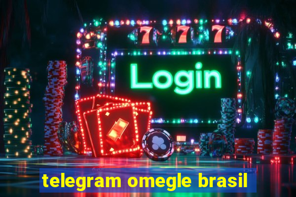 telegram omegle brasil